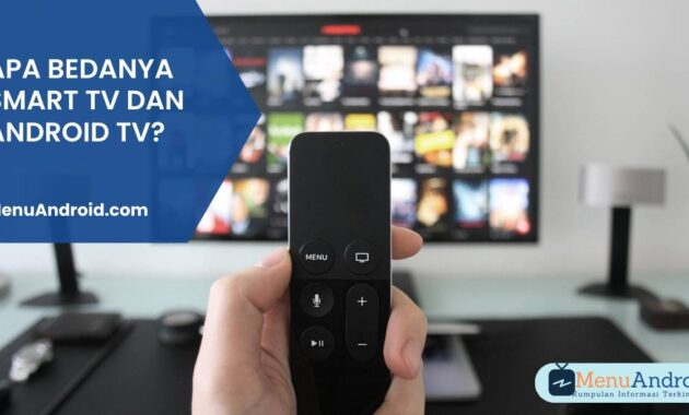 Apa Bedanya Smart TV dan Android TV?