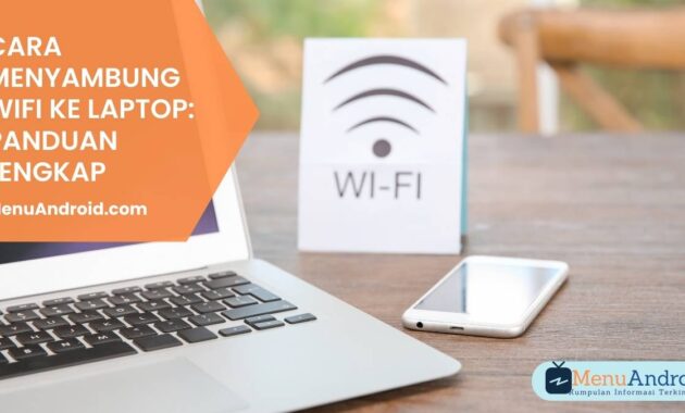 Cara Menyambung WiFi ke Laptop: Panduan Lengkap